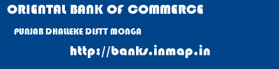 ORIENTAL BANK OF COMMERCE  PUNJAB DHALLEKE DISTT MONGA    banks information 